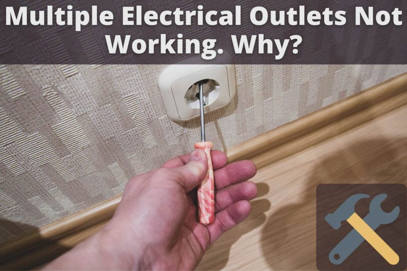 Multiple Electrical Outlets Not Working. Why