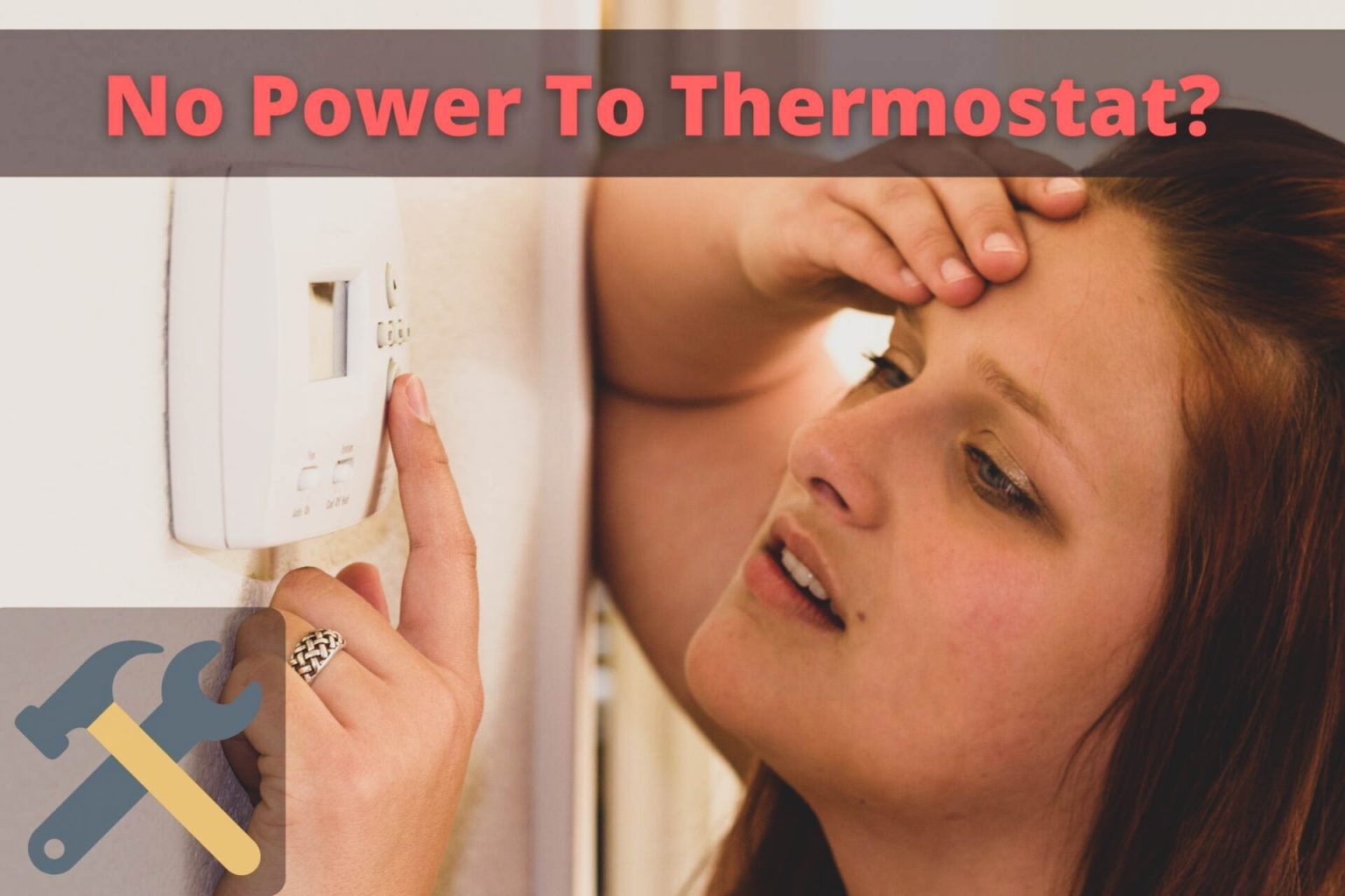 No Power To Thermostat? 5 Reasons and Solutions