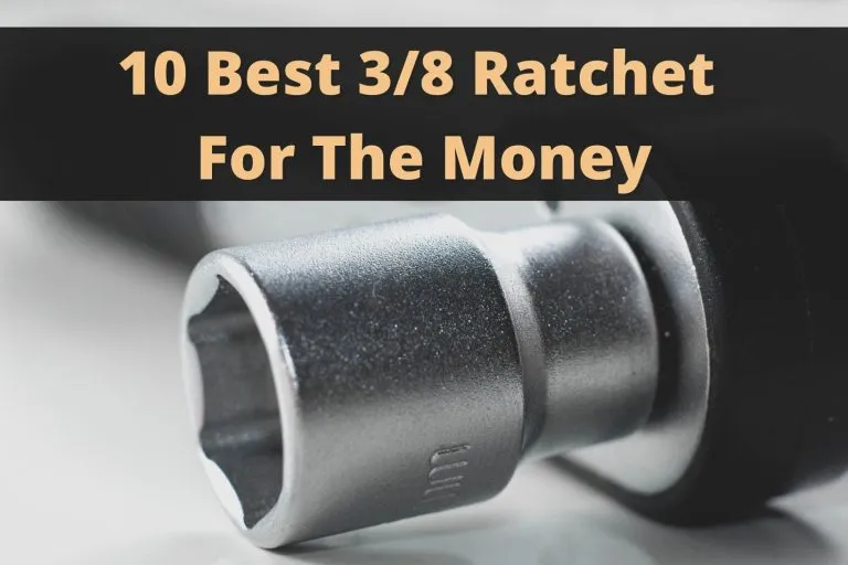 10 Best 3/8 Ratchet For The Money