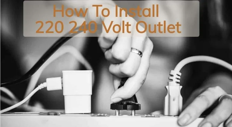 How To Install A 220 240 Volt Outlet