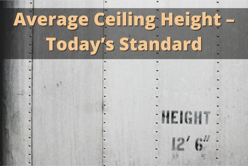 Average Ceiling Height – Today’s Standard