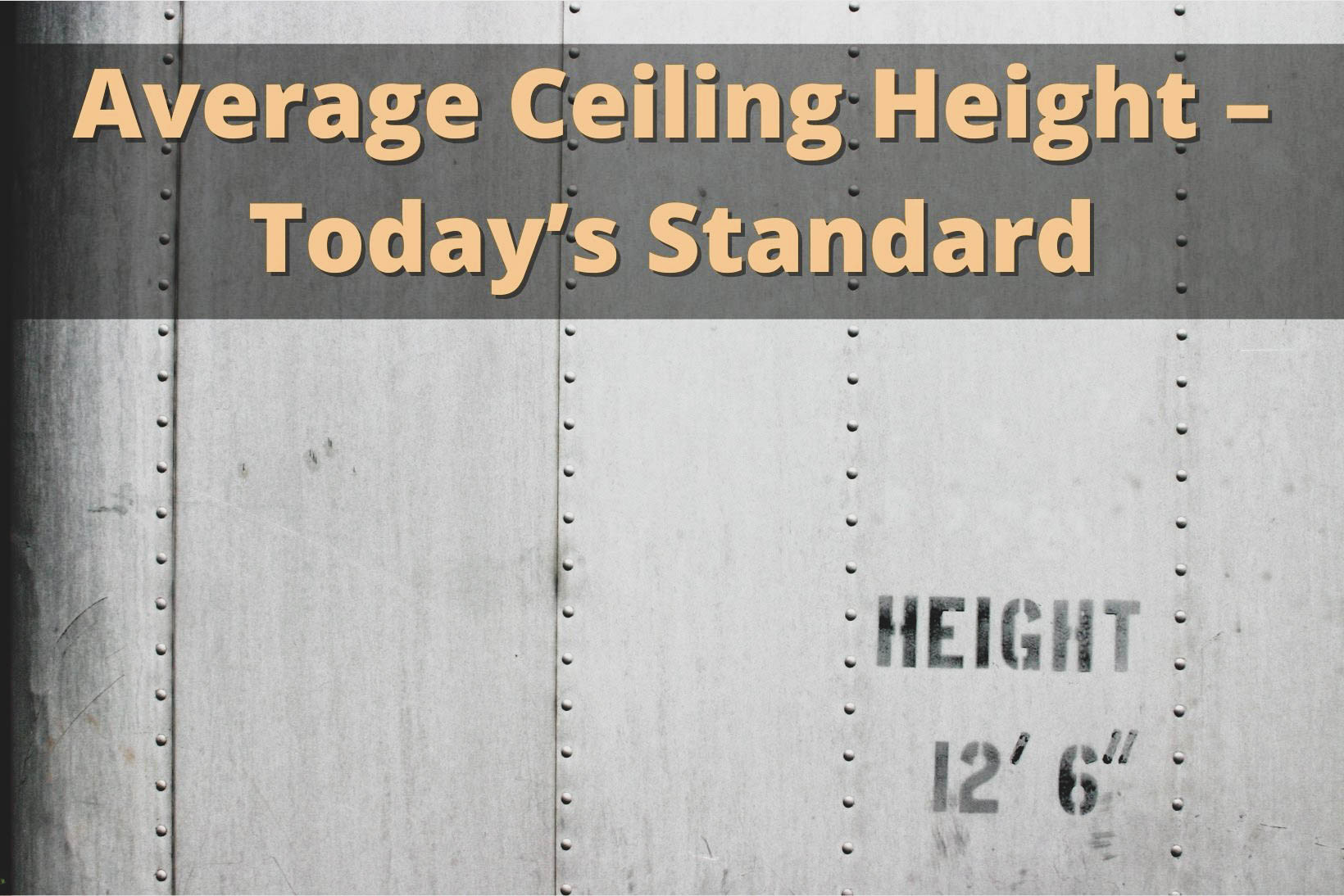 Average Ceiling Height – Todays Standard 