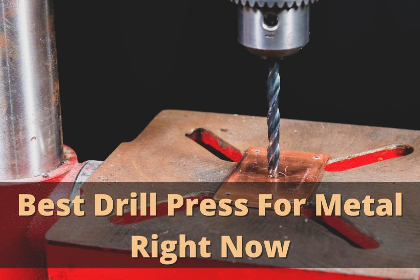 Best Drill Press For Metal Right Now